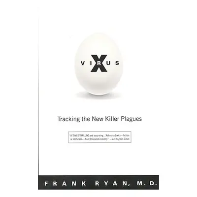 "Virus X: Tracking the New Killer Plagues" - "" ("Ryan Frank")