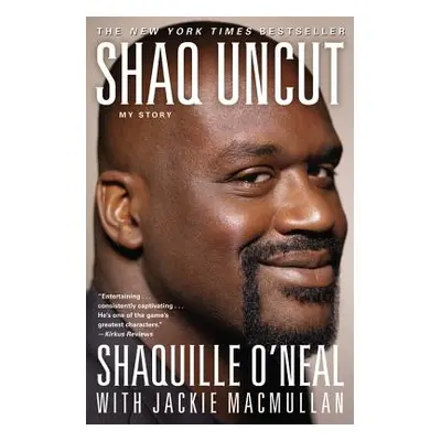 "Shaq Uncut: My Story" - "" ("O'Neal Shaquille")