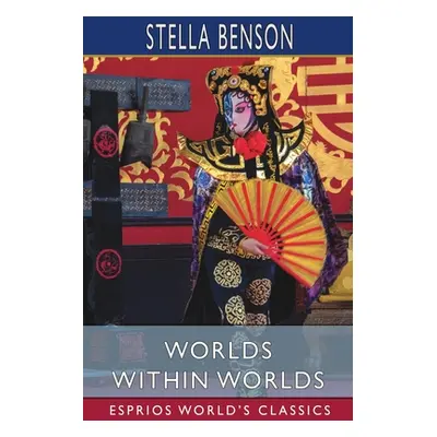 "Worlds Within Worlds (Esprios Classics)" - "" ("Benson Stella")