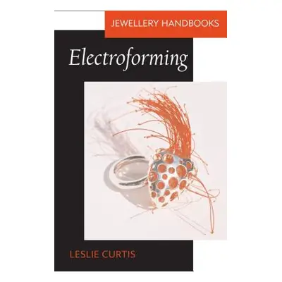 "Electroforming" - "" ("Curtis Leslie")