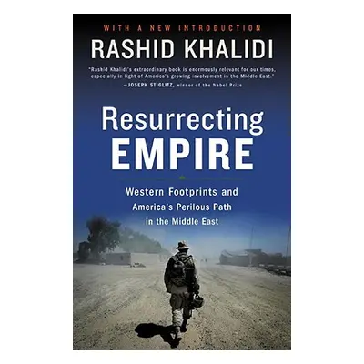 "Resurrecting Empire: Western Footprints and America's Perilous Path in the Middle East" - "" ("