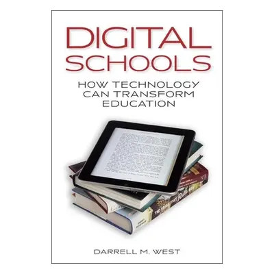 "Digital Schools: How Technology Can Transform Education" - "" ("West Darrell M.")