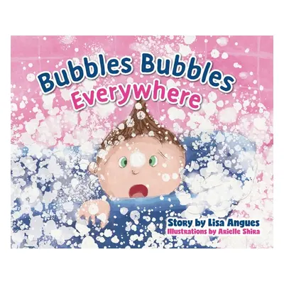 "Bubbles Bubbles Everywhere" - "" ("Angues Lisa")