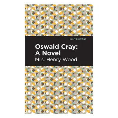 "Oswald Cray" - "" ("Wood Mrs Henry")