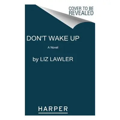 "Don't Wake Up" - "" ("Lawler Liz")