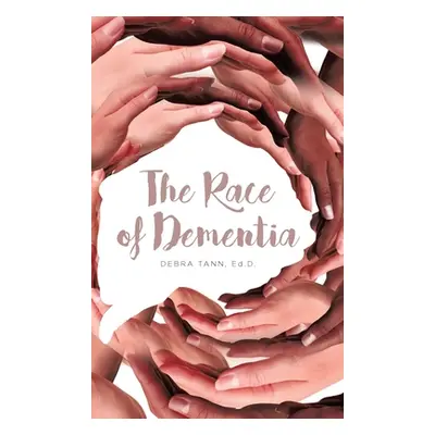 "The Race of Dementia" - "" ("Tann Ed D. Debra")