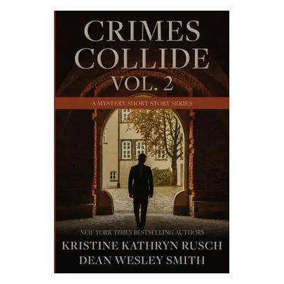 "Crimes Collide, Vol. 2: A Mystery Short Story Series" - "" ("Rusch Kristine Kathryn")