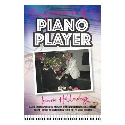 "Confessions of a Piano Player" - "" ("Holloway Laurie")