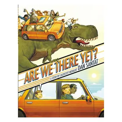 "Are We There Yet?: A Story" - "" ("Santat Dan")