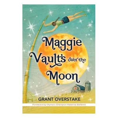 "Maggie Vaults Over the Moon" - "" ("Overstake Grant")