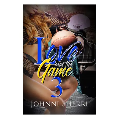 "Love and the Game 3" - "" ("Sherri Johnni")