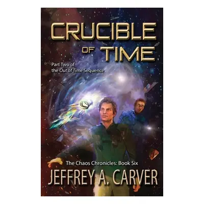 "Crucible of Time: Part Two of the Out of Time Sequence" - "" ("Carver Jeffrey A.")