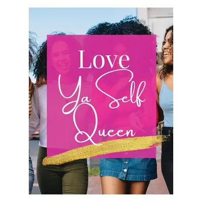 "Love Ya Self Queen" - "" ("Smith Alexis A.")