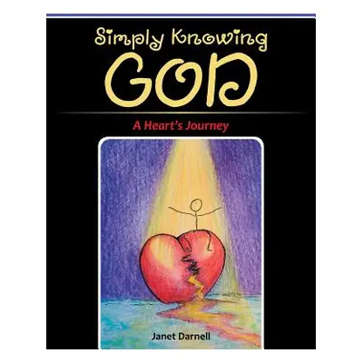 "Simply Knowing God: A Heart's Journey" - "" ("Darnell Janet")