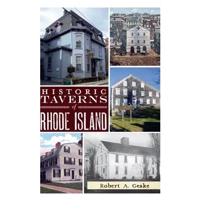 "Historic Taverns of Rhode Island" - "" ("Geake Robert A.")