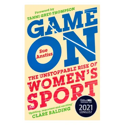 "Game On" - "Shortlisted for the Sunday Times Sports Book of the Year & Longlisted for the Willi