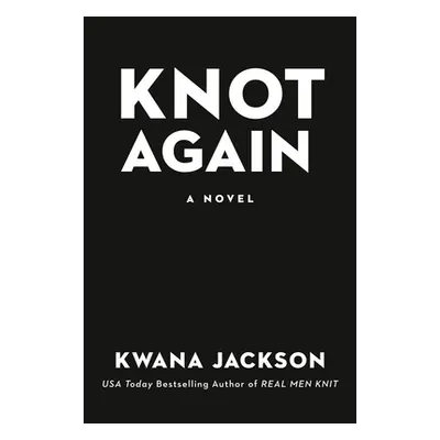 "Knot Again" - "" ("Jackson Kwana")