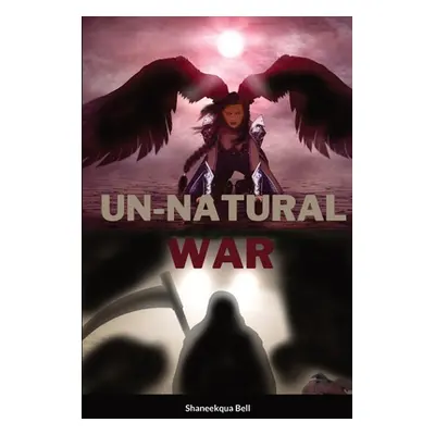 "Un-natural War" - "" ("Bell Shaneekqua")