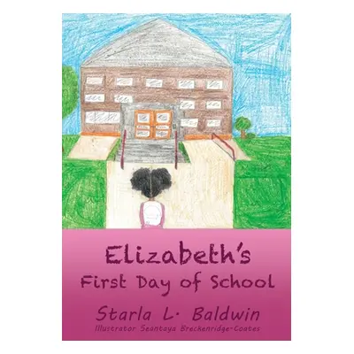 "Elizabeth's First Day of School" - "" ("Baldwin Starla L.")