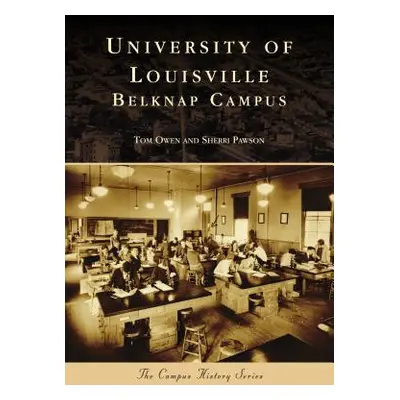 "University of Louisville: Belknap Campus" - "" ("Owen Tom")