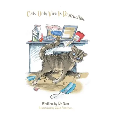 "Cats' Only Vice Is Destruction" - "" ("Sam")