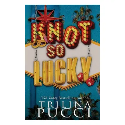 "Knot so Lucky" - "" ("Pucci Trilina")