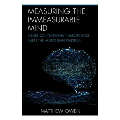 "Measuring the Immeasurable Mind: Where Contemporary Neuroscience Meets the Aristotelian Traditi