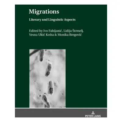 "Migrations: Literary and Linguistic Aspects" - "" ("Fabijanic Ivo")