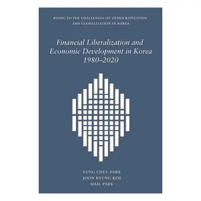 "Financial Liberalization and Economic Development in Korea, 1980-2020" - "" ("Park Yung Chul")