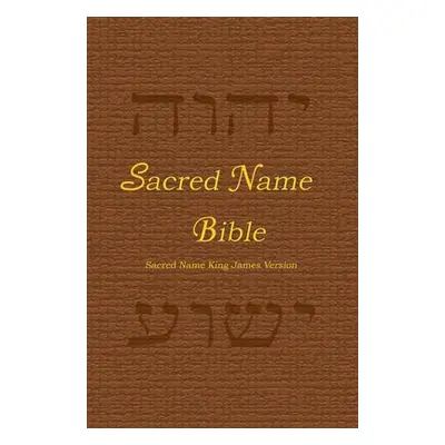 "Sacred Name Bible: Sacred Name King James Version, hard cover" - "" ("Yhvh Almighty")