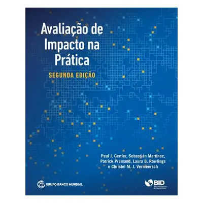 "Impact Evaluation in Practice, Second Edition" - "" ("Gertler Paul J.")