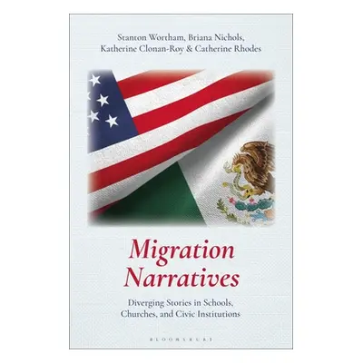 "Migration Narratives: Diverging Stories in Schools, Churches, and Civic Institutions" - "" ("Wo