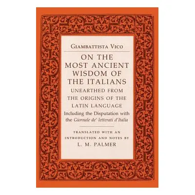 "On the Most Ancient Wisdom of the Italians: Unearthed from the Origins of the Latin Language" -