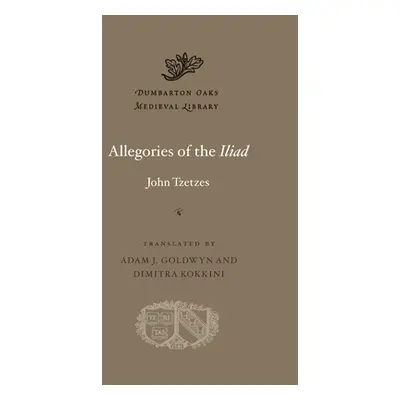 "Allegories of the Iliad" - "" ("Tzetzes John")