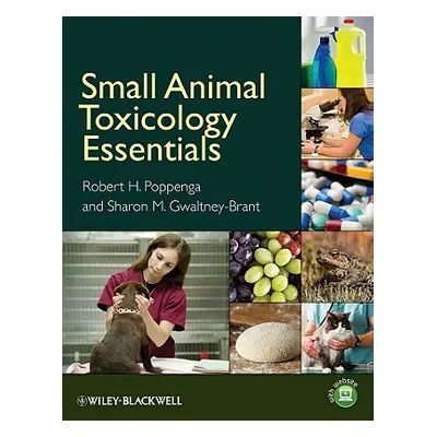 "Small Animal Toxicology Essentials" - "" ("Poppenga Robert H.")