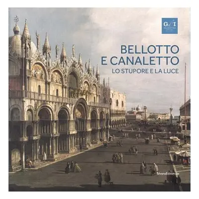 "Bellotto and Canaletto: Wonder and Light" - "" ("Bozena Anna Kowalczyk")