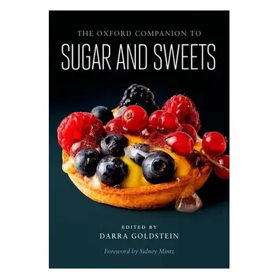 "The Oxford Companion to Sugar and Sweets" - "" ("Goldstein Darra")