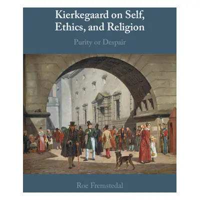 "Kierkegaard on Self, Ethics, and Religion" - "" ("Fremstedal Roe")