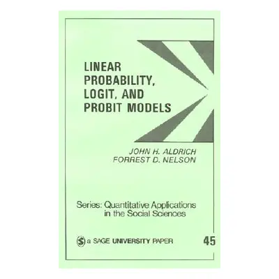 "Linear Probability Logit & Probit Models" - "" ("Aldrich John")