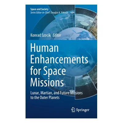 "Human Enhancements for Space Missions: Lunar, Martian, and Future Missions to the Outer Planets