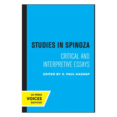 "Studies in Spinoza: Critical and Interpretive Essays" - "" ("Kashap S. Paul")