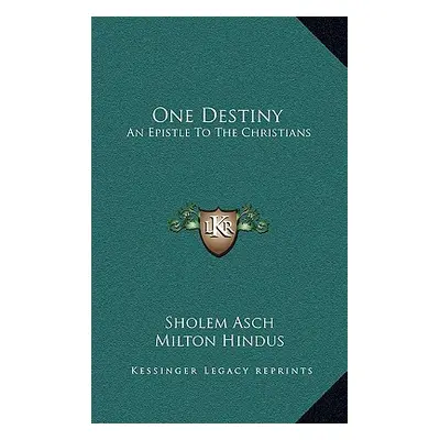 "One Destiny: An Epistle To The Christians" - "" ("Asch Sholem")