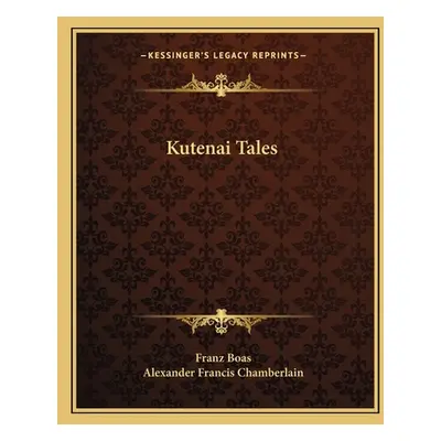 "Kutenai Tales" - "" ("Boas Franz")