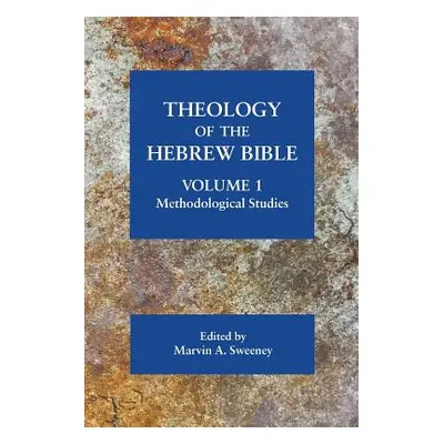 "Theology of the Hebrew Bible, volume 1: Methodological Studies" - "" ("Sweeney Marvin a.")