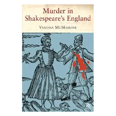 "Murder in Shakespeare's England" - "" ("McMahon (Parkins) Vanessa")