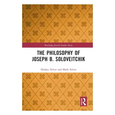 "The Philosophy of Joseph B. Soloveitchik" - "" ("Zelcer Heshey")