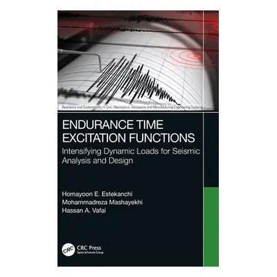 "Endurance Time Excitation Functions: Intensifying Dynamic Loads for Seismic Analysis and Design