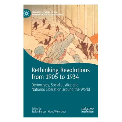 "Rethinking Revolutions from 1905 to 1934: Democracy, Social Justice and National Liberation Aro