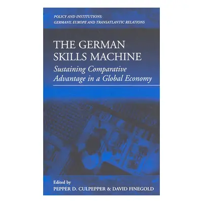 "The German Skills Machine: Sustaining Comparative Advantage in a Global Economy" - "" ("Culpepp