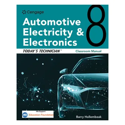 "Today's Technician: Automotive Electricity and Electronics Classroom Manual" - "" ("Hollembeak 